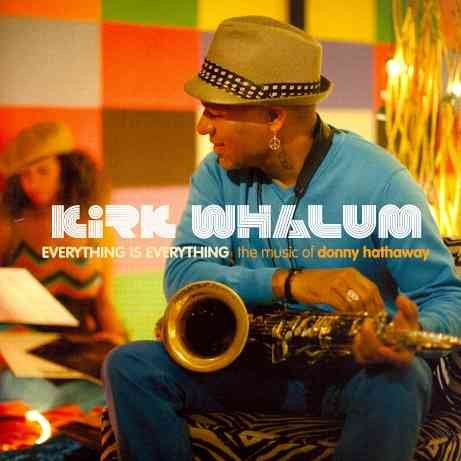 Kirk Whalum | EVERYTHING IS EVERYTHING: THE MUSIC OF DONNA - CD
