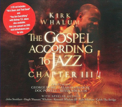 Kirk Whalum | The Gospel According To Jazz: Chapter III (2 Cd's) - CD