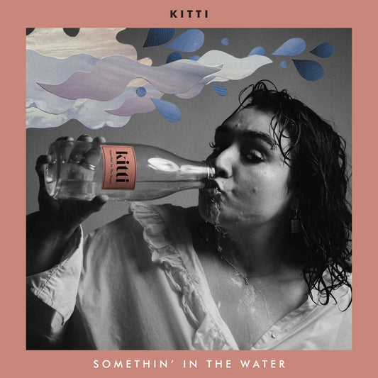 Kitti | Somethin' In The Water - Vinyl