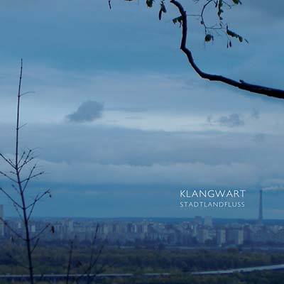 KLANGWART | Stadtlandfluss - CD