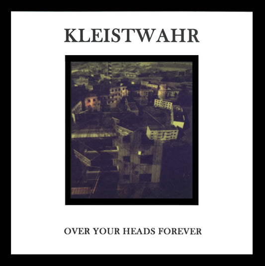 KLEISTWAHR | Over Your Heads Forever - CD
