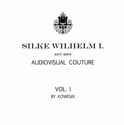 KOWESIX | Silke Wilhelm I. -- Audiovisual Couture Vol. I - CD