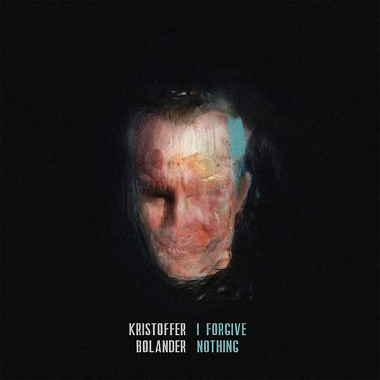 KRISTOFFER BOLANDER | I Forgive Nothing - Vinyl