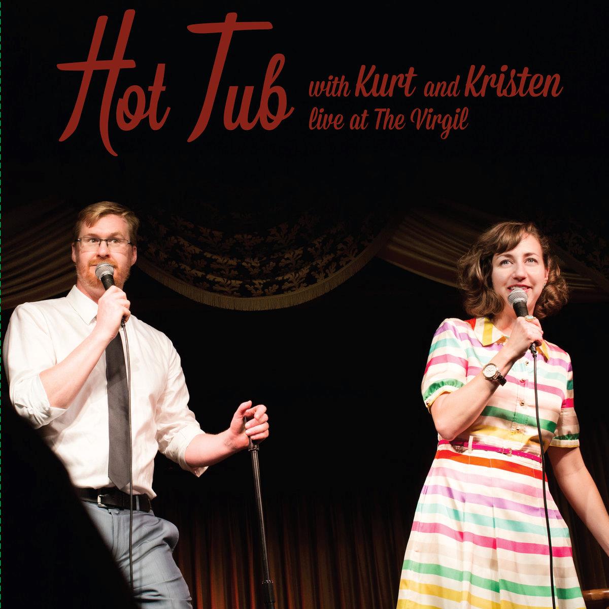 Kurt and Kristen Schaal Braunohler | Hot Tub with Kurt and Kristen - Vinyl
