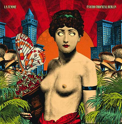 La Femme | Psycho Tropical Berlin - Vinyl