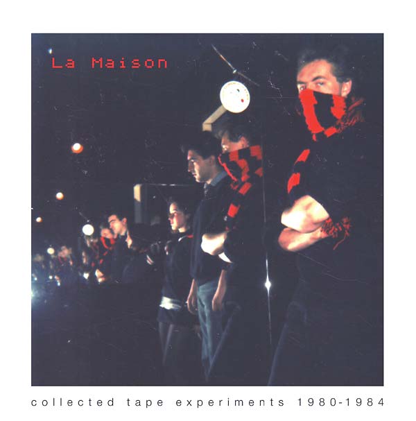 LA MAISON | Collected Tape Experiments 1980-1984 - Vinyl