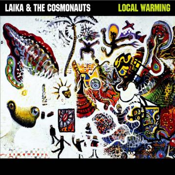 Laika & The Cosmonauts | Local Warming - CD