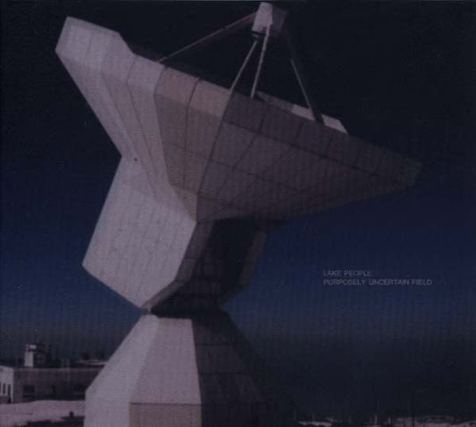 LAKE PEOPLE | Purposely Uncertain Field - CD