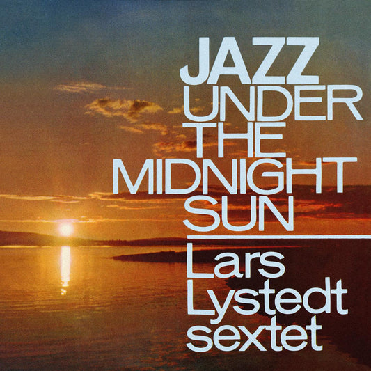 Lars Sextet Lystedt | Jazz Under The Midnight Sun - CD