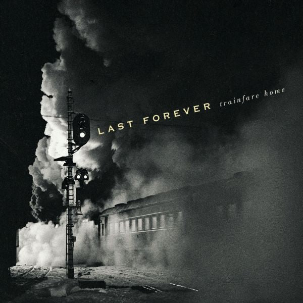 Last Forever | Trainfare Home - CD