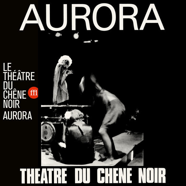 LE THEATRE DU CHENE NOIR | Aurora - Vinyl