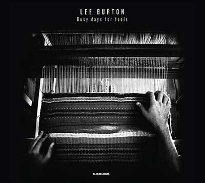 LEE BURTON | Busy Days For Fools - CD