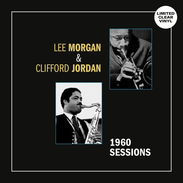 Lee Morgan/Clifford Jordan | 1960 Sessions (Clear Vinyl) [Lp] - Vinyl