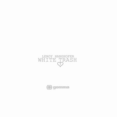 LEROY HANGHOFER | White Trash - CD