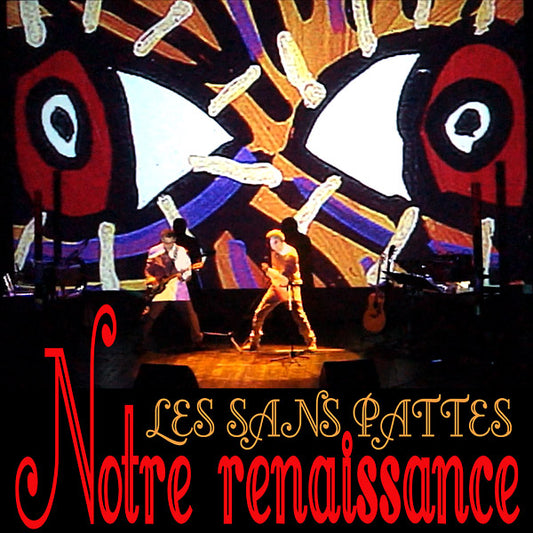 LES SANS PATTES | Notre Renaissance - Vinyl