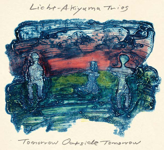 LICHT-AKIYAMA TRIOS | Tomorrow Outside Tomorrow - CD