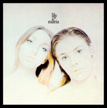 LILY & MARIA | Lily & Maria - CD