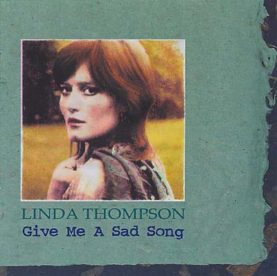 Linda Thompson | Give Me A Sad Song - CD