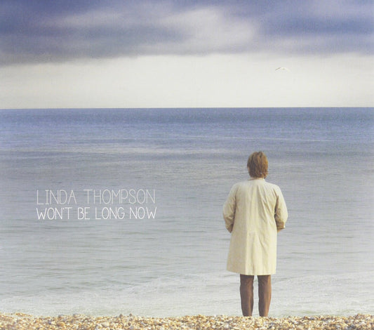 Linda Thompson | Won't Be Long Now - CD