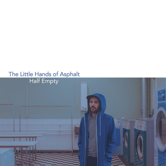 Little Hands Of Aspahlt | Half Empty - Vinyl
