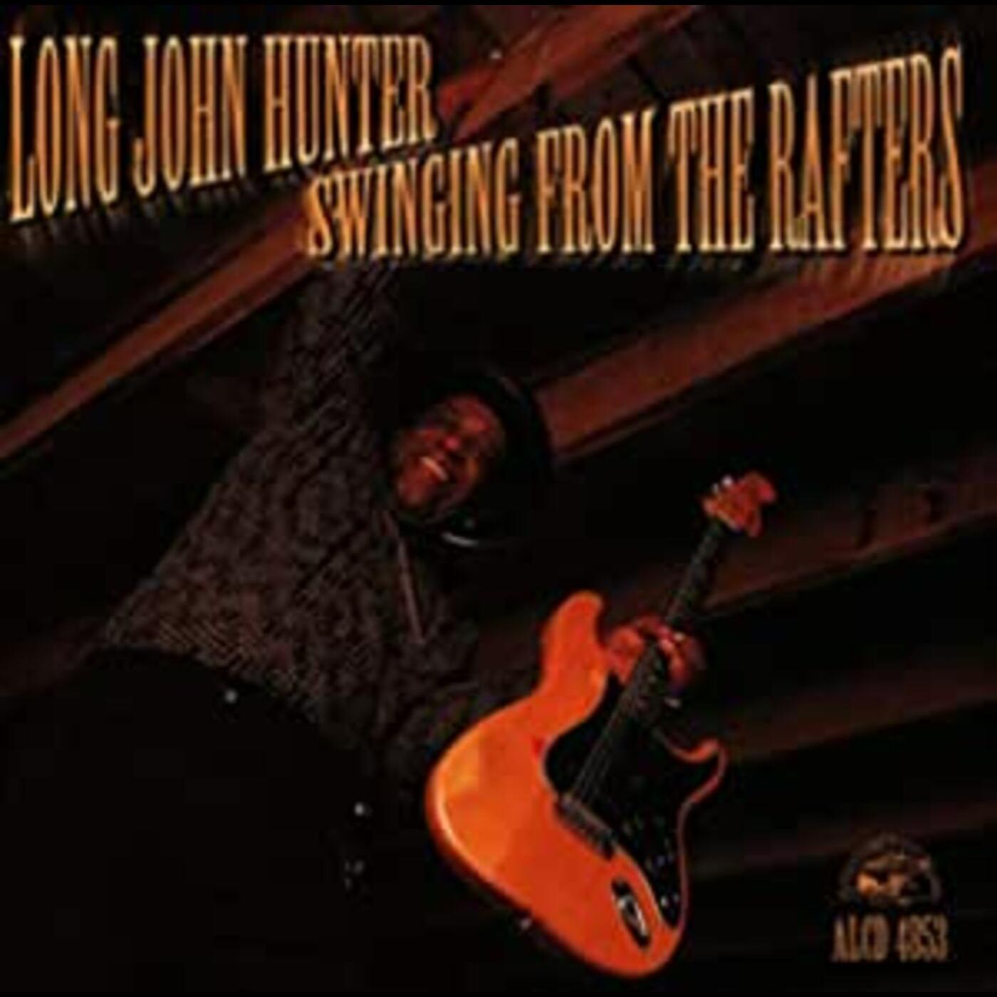Long John Hunter | Swinging From The Rafters - CD