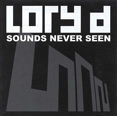 LORY D | Sounds Never Seen - CD