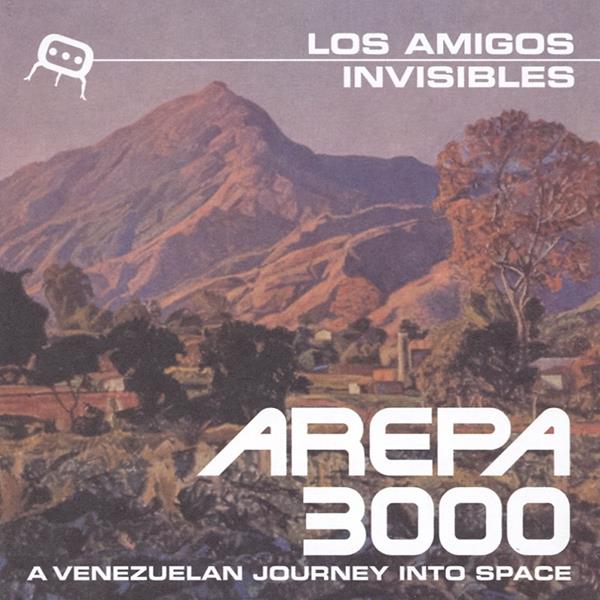 Los Amigos Invisibles | Arepa 3000: A Venezuelan Journey Into Space - CD