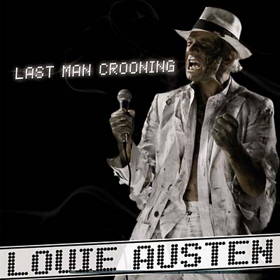 LOUIE AUSTEN | Last Man Crooning/Electrotaining You! - CD
