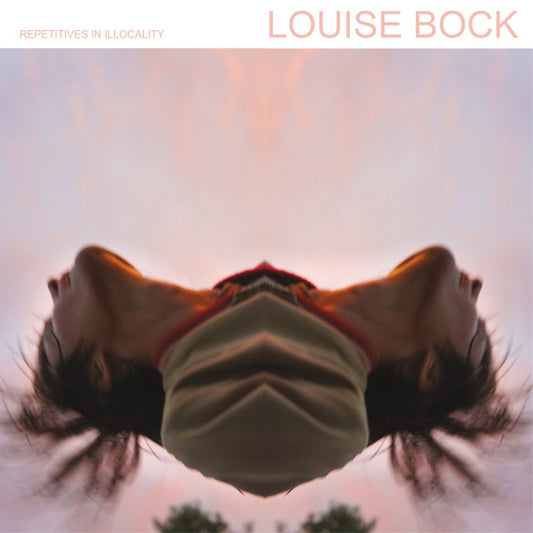 LOUISE BOCK | Repetitives in Illocality - Vinyl