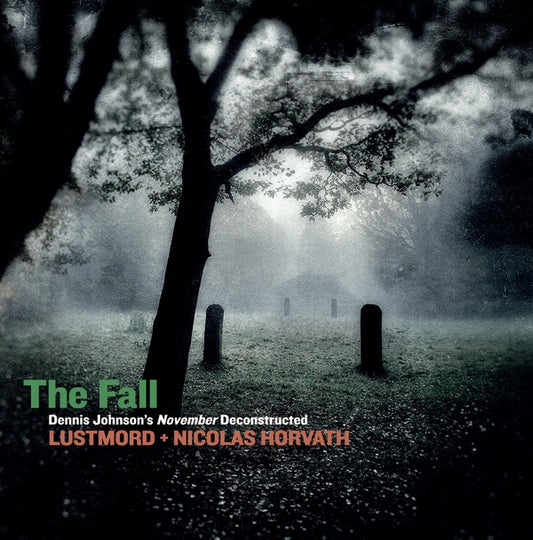 LUSTMORD + NICOLAS HORVATH | The Fall: Dennis Johnson's November Deconstructed - Vinyl