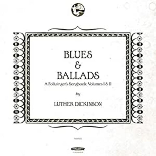 Luther Dickinson | Blues & Ballads (A Folksinger's Songbook) Volumes I & II - Vinyl
