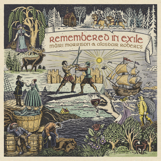 Mairi & Alasdair Roberts With Pete Johnston & Frie | Remembered In Exile: Songs And Ballads From Nova Scotia - CD