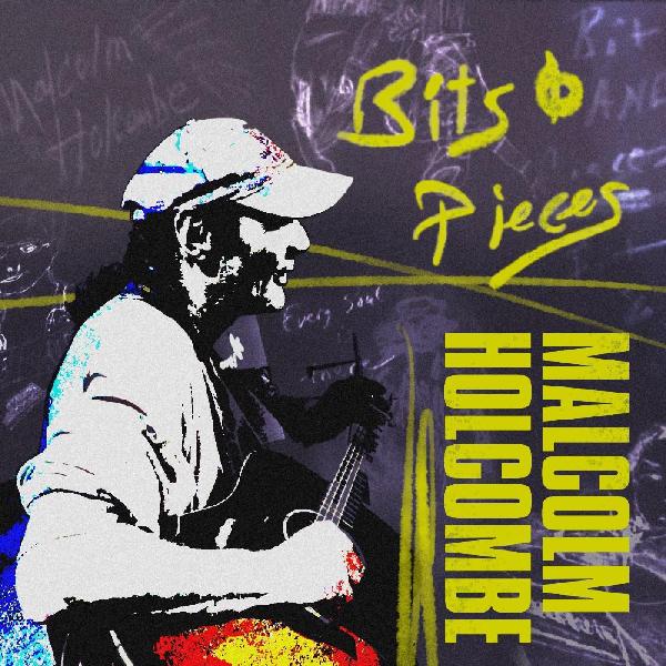 Malcolm Holcombe | Bits & Pieces - CD