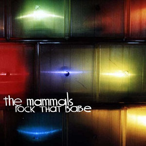 Mammals | Rock That Babe - CD
