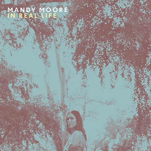 Mandy Moore | In Real Life [LP] - Vinyl