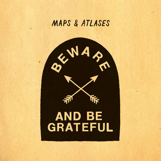 Maps & Atlases | Beware and Be Grateful - CD