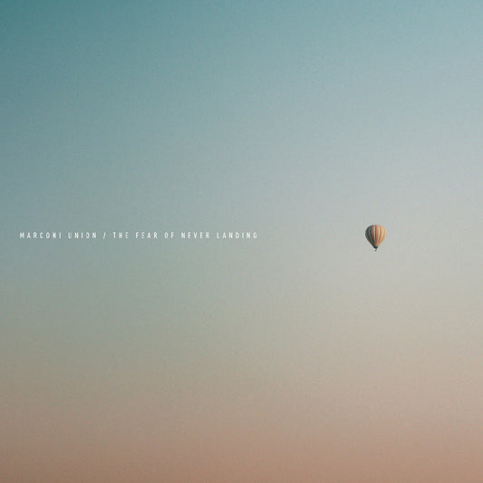 Marconi Union | The Fear Of Never Landing - CD