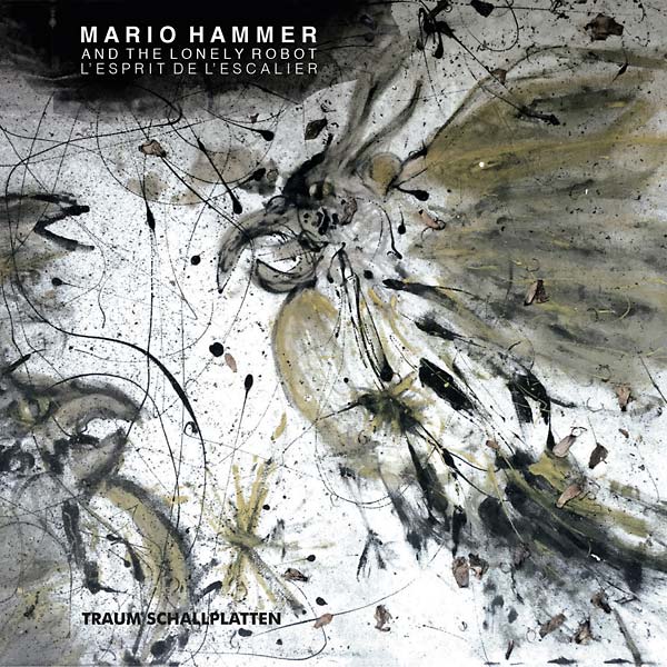 MARIO HAMMER AND THE LONELY ROBOT | L'esprit de L'escalier - CD