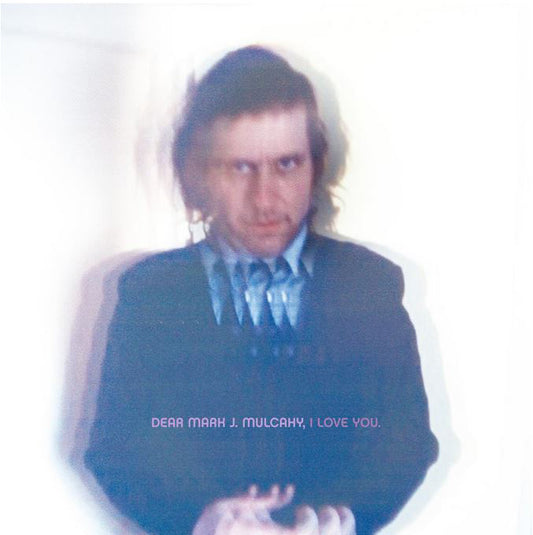 Mark Mulcahy | Dear Mark J. Mulcahy, I Love You - CD