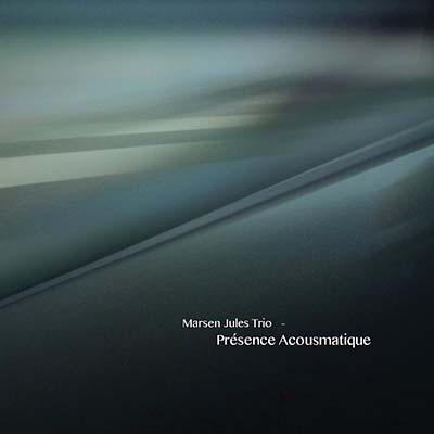 MARSEN JULES TRIO | Presence Acousmatique - CD