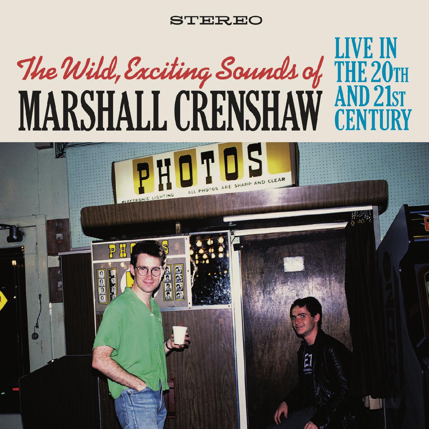 Marshall Crenshaw | The Wild Exciting Sounds of Marshall Crenshaw: Live In The 20th and 21st Century - CD