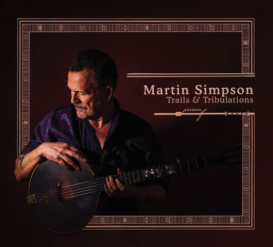 Martin Simpson | Trails & Tribulations - CD