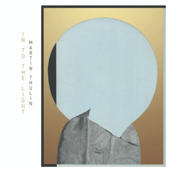 Martin Thulin | Into The Light - Vinyl