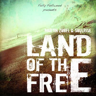 MARTIN ZOBEL & SOULRISE | Land Of The Free - CD