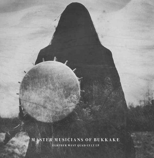MASTER MUSICIANS OF BUKKAKE | Further West Quad Cult LP - Vinyl