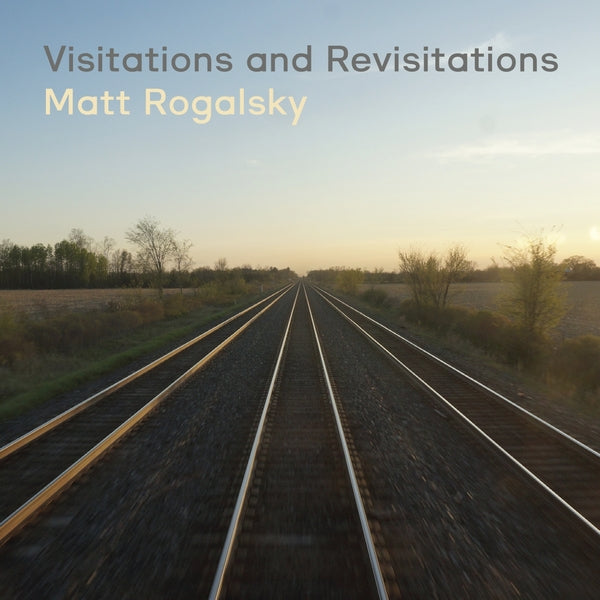 MATT ROGALSKY | Visitations And Revisitations - CD