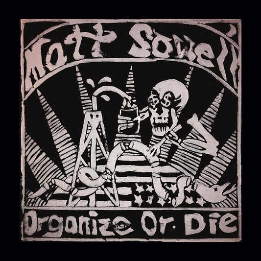 MATT SOWELL | Organize or Die - Vinyl