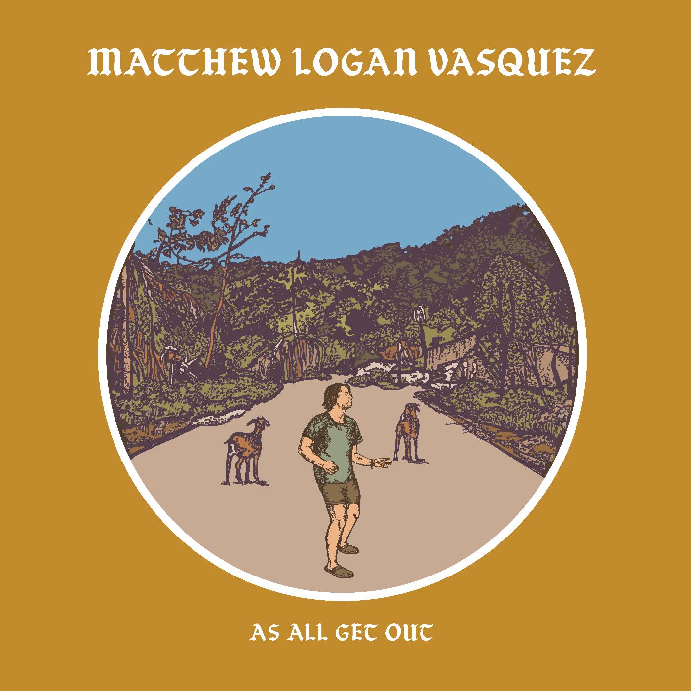 Matthew Logan Vasquez | As All Get Out - CD