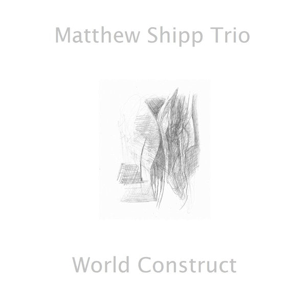 MATTHEW SHIPP TRIO | World Construct - CD
