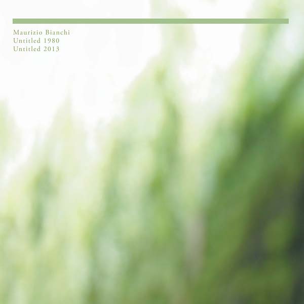 MAURIZIO BIANCHI | Untitled 1980/Untitled 2013 - CD